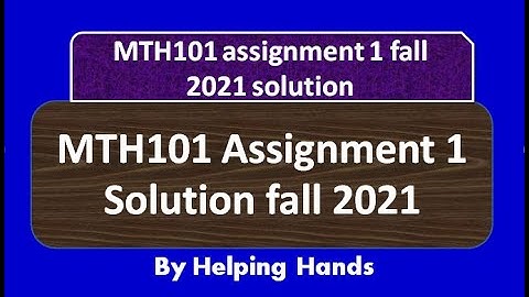 MTH101 Assignment 1 solution fall 2021 By Helping Hands|