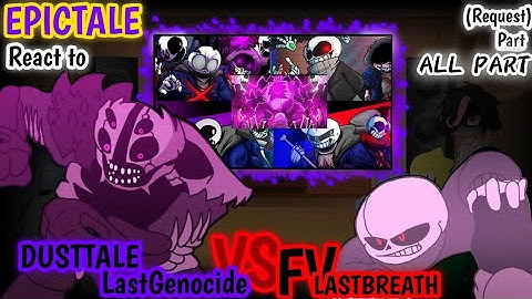 EPICTALE REACT TO FV LASTBREATH!SANS VS DUSTTALE!LASTGENOCIDE ALL PART (COMPILE)