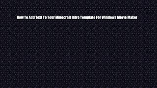 How To Add Text To Your Intro Using Windows Movie Maker