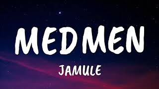 Jamule - MedMen (Lyrics)