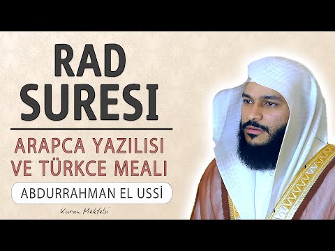 Rad suresi anlamı dinle Abdurrahman el Ussi (Rad suresi arapça yazılışı okunuşu ve meali)