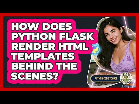 How Does Python Flask Render HTML Templates Behind The Scenes? - Python Code School