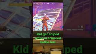 Kid gets sniped while in armored battle bus.