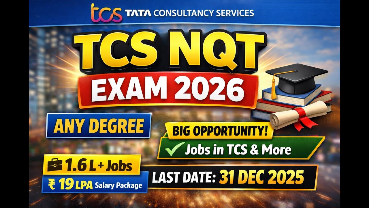 TCS NQT Exam 2026 Notification | All Degrees Eligible | Last Date Dec 31-12-2025.