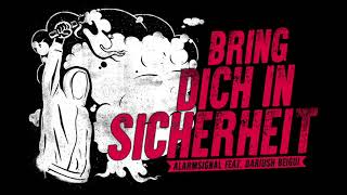 Video thumbnail of "Alarmsignal feat. Dariush Beigui - Bring dich in Sicherheit - Aggressive Punk Produktionen"