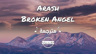 Arash - Broken Angel مترجمة