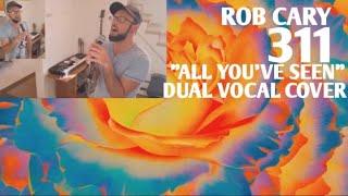 sativa Vibes 311  All Youve Seen dual Vocal Cover