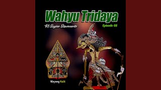 Wahyu Tridaya Episode VIII, Pt. 2