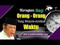 Kerugian Bagi Orang Orang Yang Menyia Nyiakan Waktu - Ceramah KH Zainuddin MZ