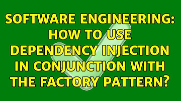 Software Engineering: How to use Dependency Injection in conjunction with the Factory pattern?