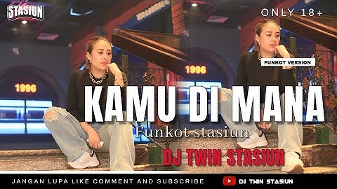 FUNKOT - KAMU DIMANA [ IPANK ] NEW VERSION 2025 BY DJ TWIN STASIUN