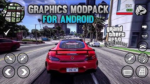 GTA 6 GRAPHICS MODPACK - GTA SA ANDROID | SUPPORT ALL DEVICES