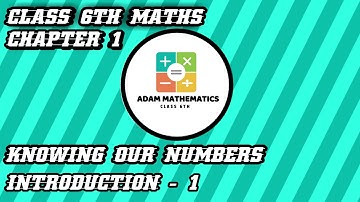 Chapter 1 (Introduction) Knowing Our Numbers |NCERT MATHS CLASS 6| CBSE