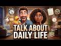 English Podcast For Easy English Conversation | Talk About Your Day In English | B2-C1 Level