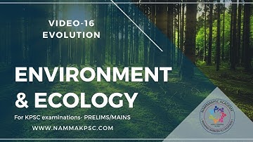 Environment and Ecology: Video 16- Biological Evolution by Rajesh Ponnappa