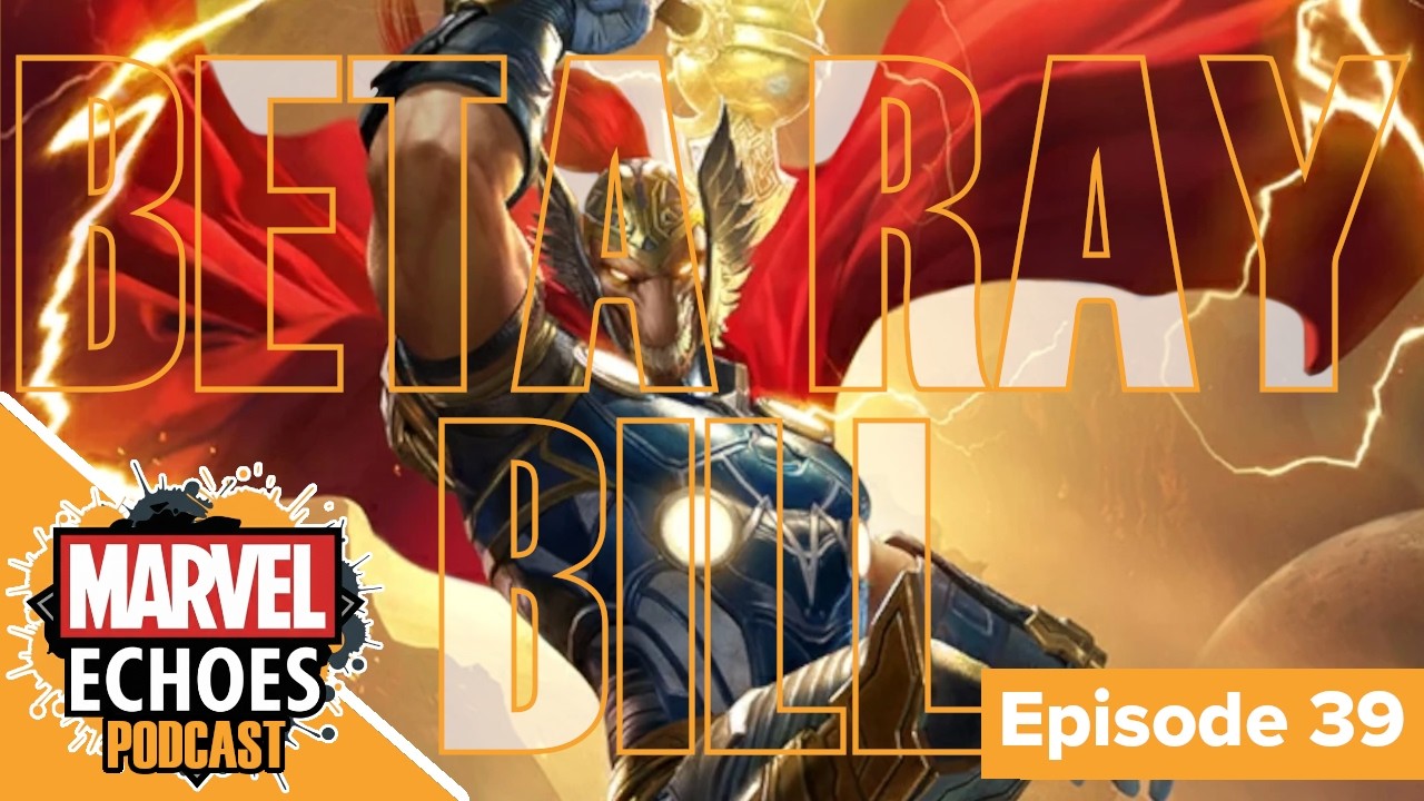 Beta Ray Bill: The Monster Who Redefined Worthiness | Marvel Echoes Podcast Ep. 39