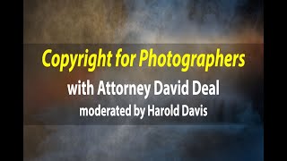 Copyright for Photographers | Free Public Service Webinar | With Attorney David Deal | Sept 26, 2020