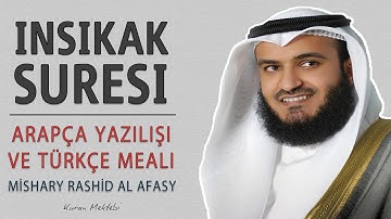 İnşikak suresi anlamı dinle Mishary Rashid Afasy (İnşikak suresi arapça yazılışı okunuşu ve meali)