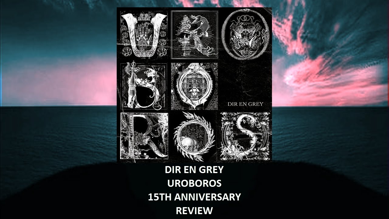 Dir En Grey - Uroboros 15th anniversary REVIEW - YouTube
