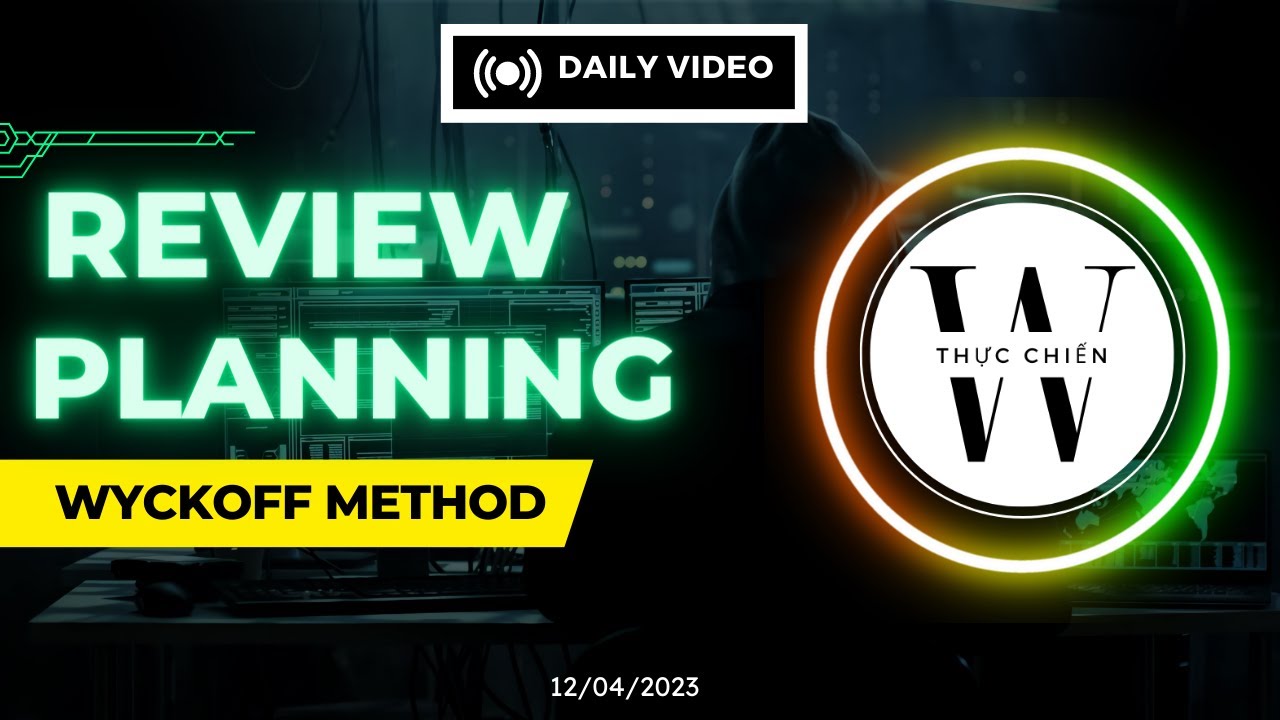 Wyckoff Method Review & Planning Day 12042023 YouTube
