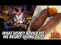 What Disney Parks Advice Do We Regret Giving Out?