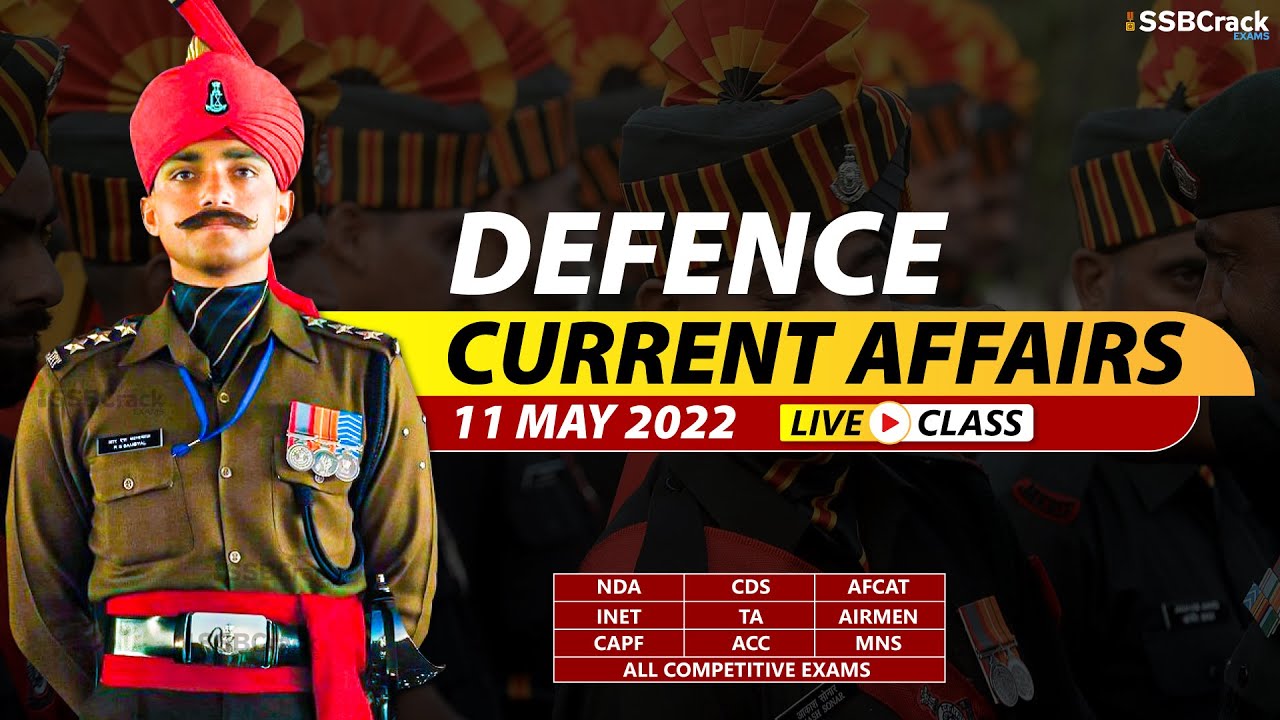 11 May 2022 Defence Updates | Defence Current Affairs For NDA CDS AFCAT ...