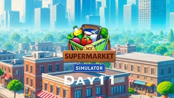 My Supermarket Simulator 3D Day 11