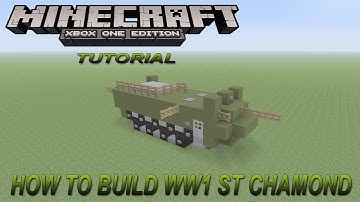 Minecraft Xbox Edition Tutorial How To Build WW1 ST Chamond