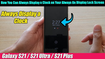 Galaxy S21/Ultra/Plus: How You Can Always Display a Clock on Your Always On Display Lock Screen
