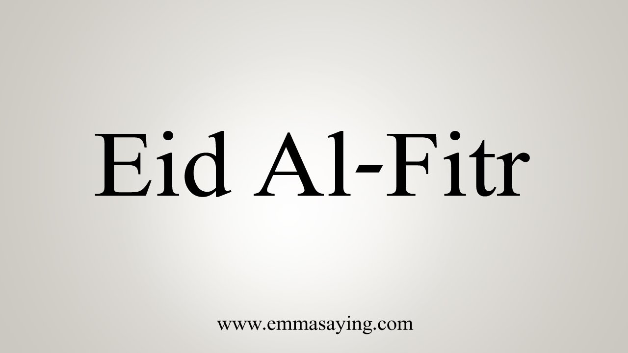 How To Say Eid AlFitr YouTube