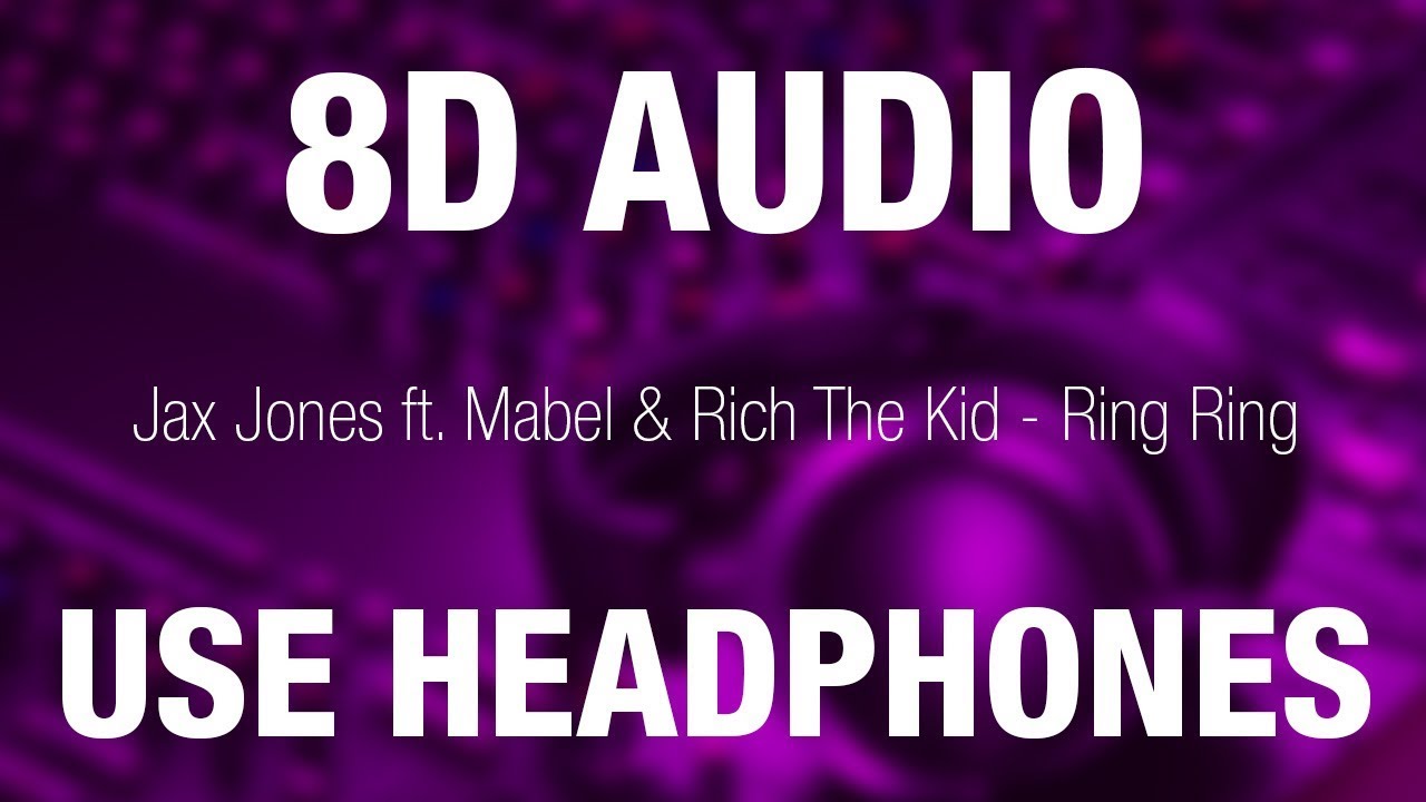 Jax Jones ft. Mabel & Rich The Kid - Ring Ring | 8D AUDIO