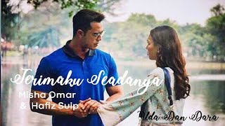 Terimaku Seadanya  Misha Omar  Hafiz Suip  Ost Uda  Dara  Mvlirik