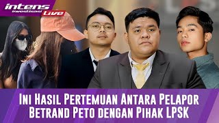 Pihak Pelapor Betrand Peto Ungkap Terkait Hasil Pertemuan Dengan LPSK