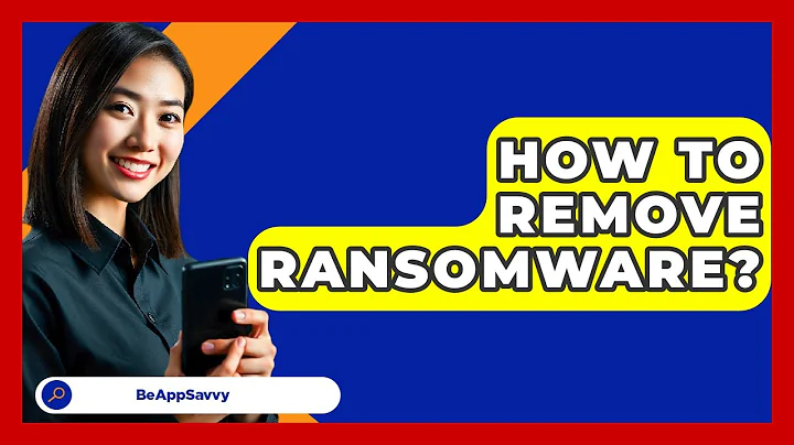 How To Remove Ransomware? - Be App Savvy