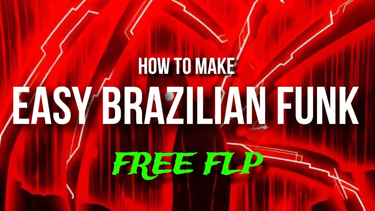 [FREE FLP] HOW TO MAKE EASY BRAZILIAN FUNK - YouTube