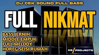 DJ CEK SOUND FULL BASS FULL NIKMAT | BASS JERNIH MIDDLE EMPUK HOREGG SEISI RUMAH