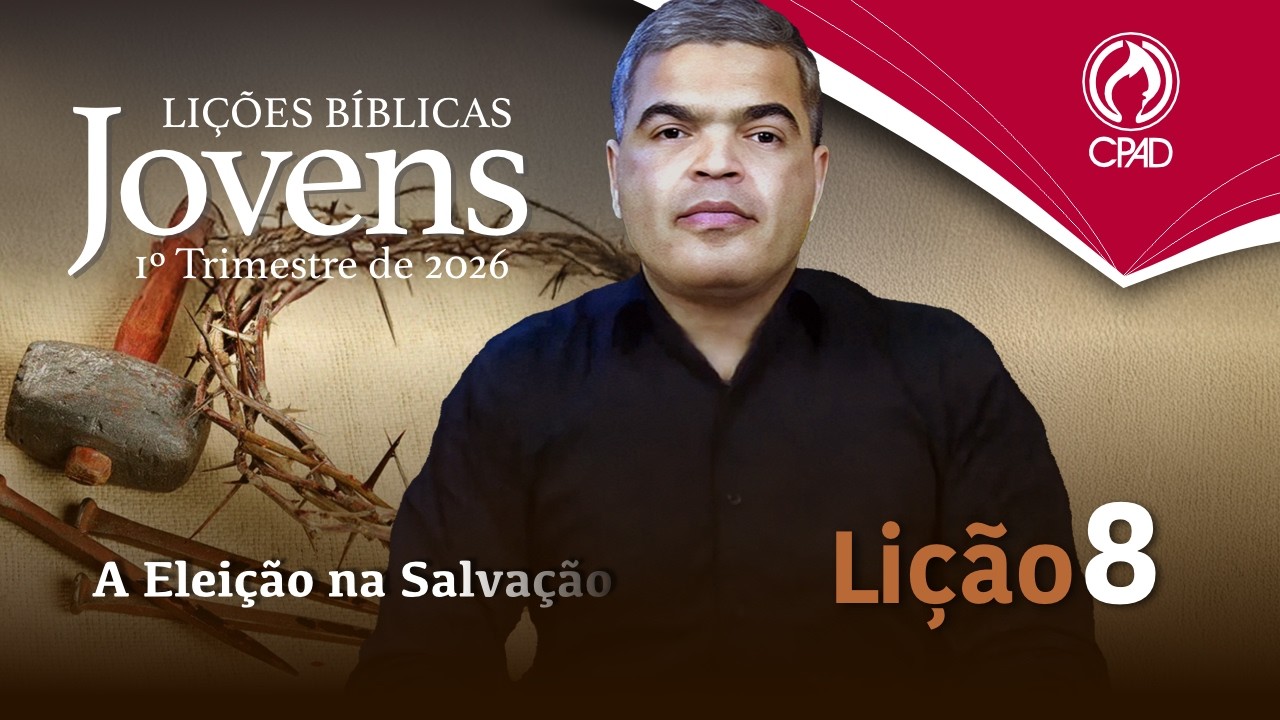 EBD JOVENS 1º TRIMESTRE 2026 - LIÇÃO 08