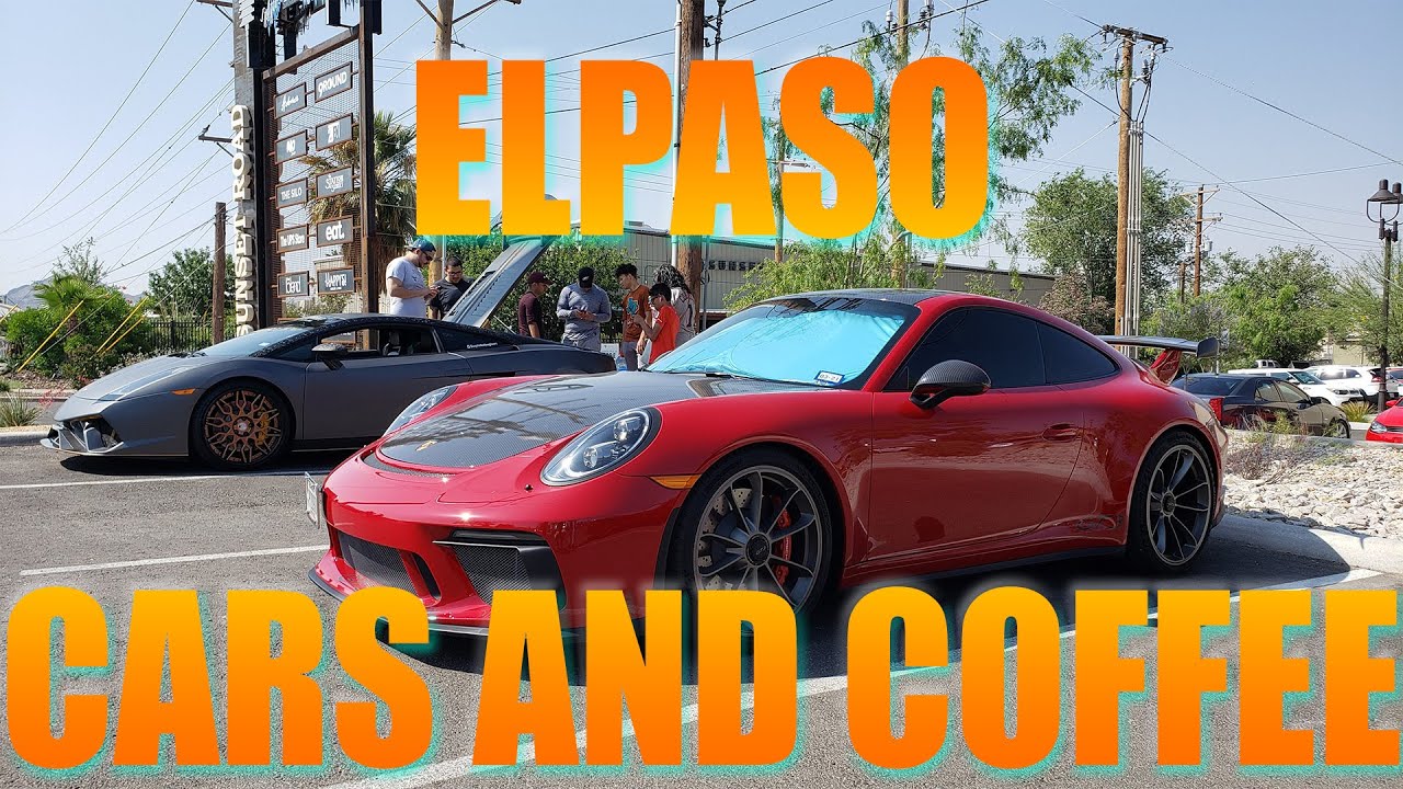 Coffee and Cars El Paso, Texas 06/01/2019 YouTube
