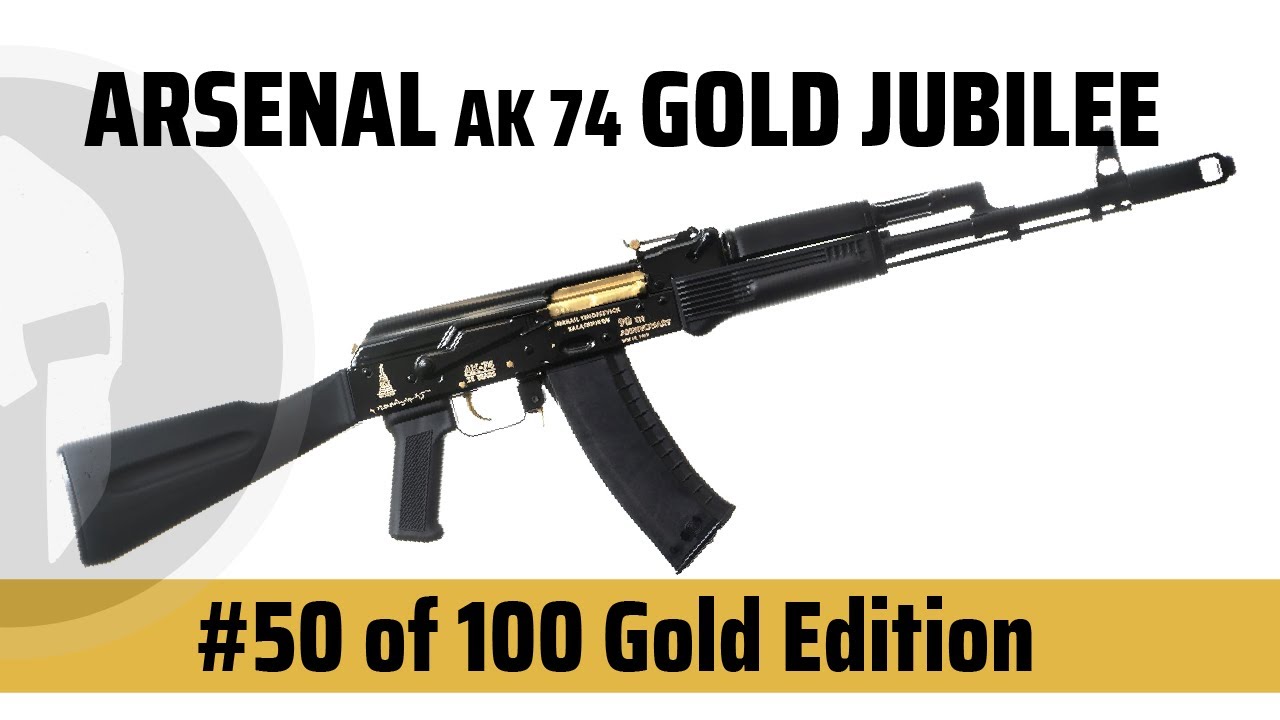 Arsenal GOLD Edition Jubilee AK74 50 of 100 EVER MADE YouTube
