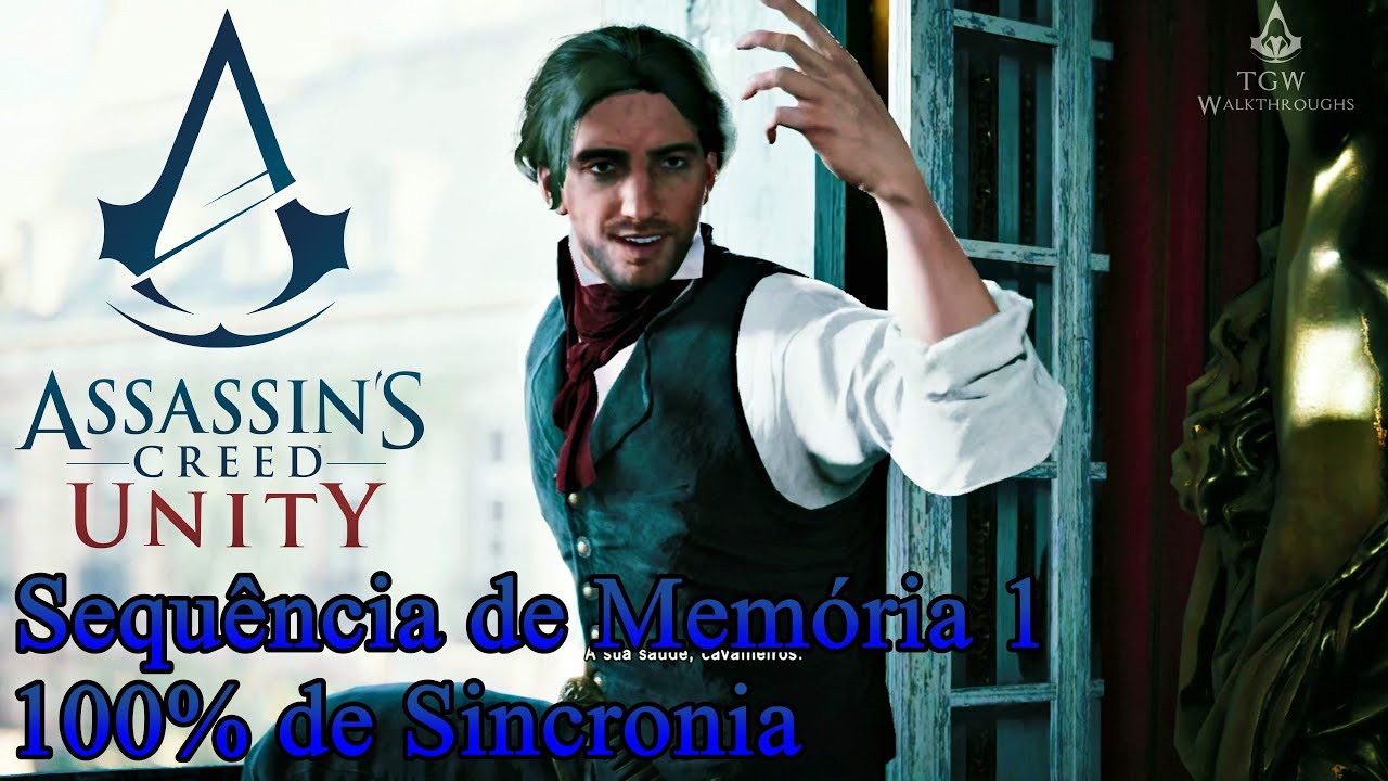 Assassin's Creed Unity: Sequência de Memória 1 - 100% de Sincronia ...