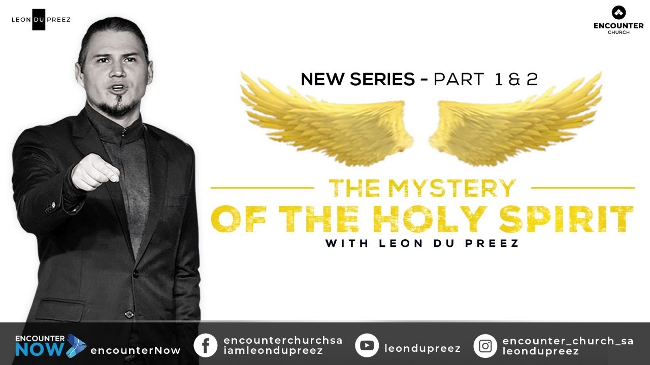 The Mystery of The Holy Spirit Part 1 Leon du Preez Church) YouTube