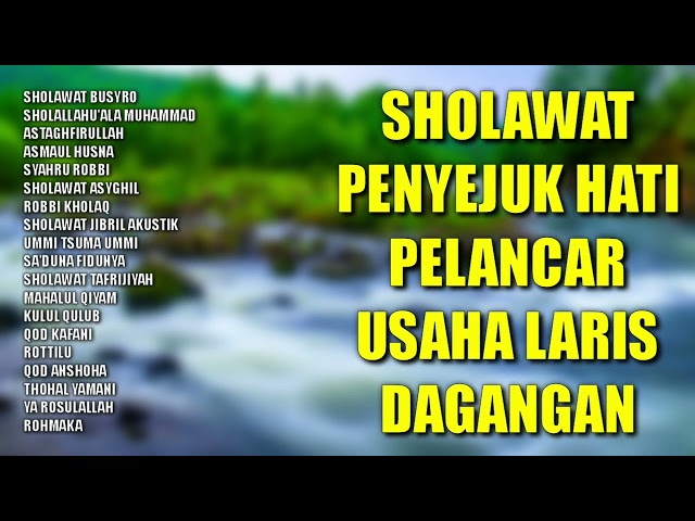 Sholawat Penyejuk Hati Pelancar Usaha Laris Dagangan | Sholawat Busyro, Sholawat Jibril class=