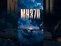 Mystery of MH370 Flight | The Bharat Post