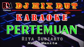 Dj Remix Dut Pertemuan - Rita Sugiarto || Karaoke (Nada Wanita) Cover RDM 