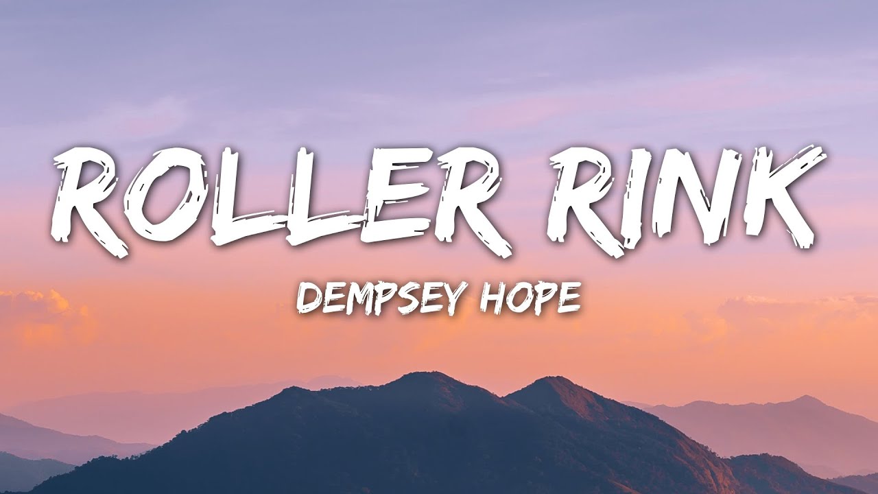 dempsey hope roller rink (Lyrics) YouTube