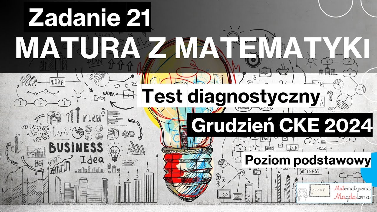 Test Diagnostyczny Z Matematyki Po Klasie 7 Zad. 21 Grudzień CKE 2024 - Matura z matematyki - Poziom podstawowy