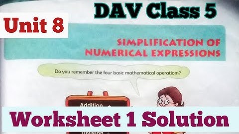 Simplification of Numrical Expressions  DAV Class 5 Maths Unit 8 Worksheet 1 Solution/ADARSH 999