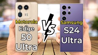 Motorola Edge 50 Ultra Vs Samsung Galaxy S24 Ultra 🔥 Full Specs Comparison