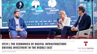 IFF24 | The Economics of Digital Infrastructure: Driving Investment in the Middle East
