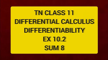 TN CLASS 11 MATHS DIFFERENTIAL CALCULUS DIFFERENTIABILITY EX 10.2 SUM 8